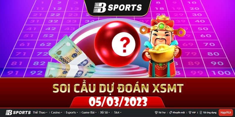 Soi cầu xsmt ngày 05/03/2023 có những đài nào nên quan tâm? Soi cầu xsmt ngày 05/03/2023 có những đài nào nên quan tâm?