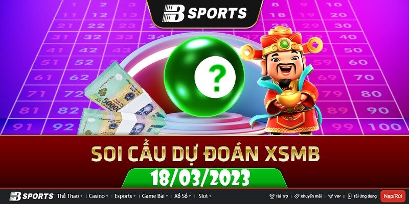Soi cầu xsmb ngày 18/03/2023 hoàn toàn free Soi cầu xsmb ngày 18/03/2023 hoàn toàn free